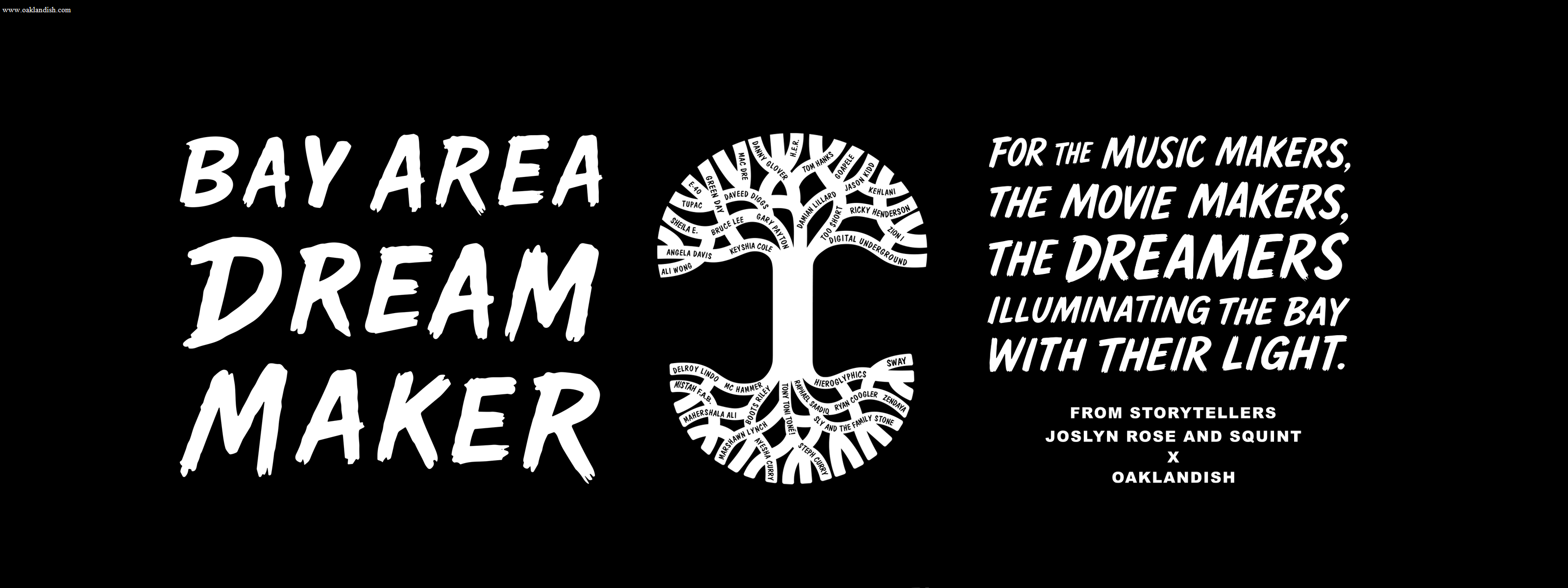 White text on a black background reads "BAY AREA DREAM MAKER" left of a stylized tree; right text says, "For the music makers, the movie makers, the dreamers illuminating the Bay with their light." Credits below.