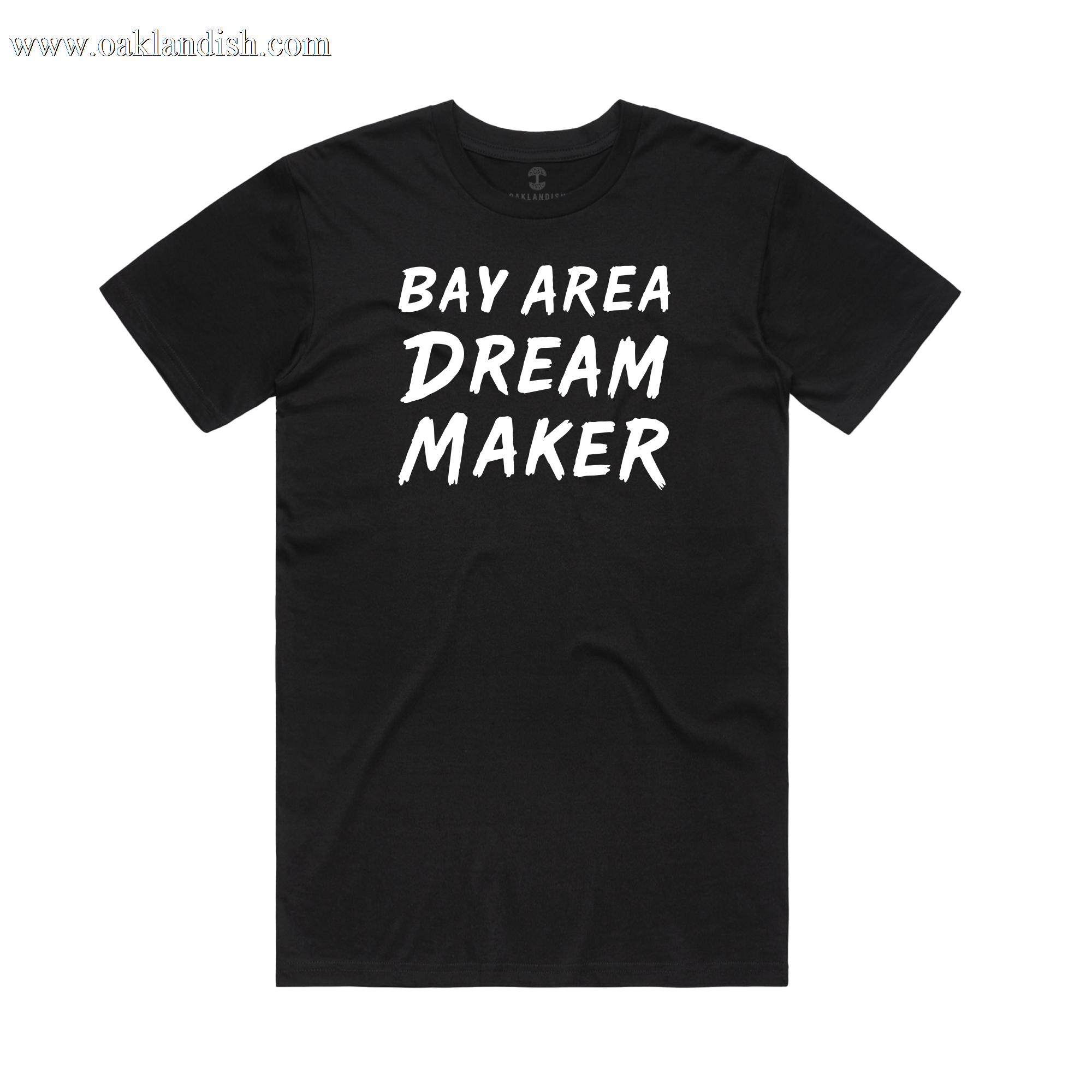 The Oaklandish Bay Area Dream Maker Tee is a classic fit, 100% cotton black shirt with “BAY AREA DREAM MAKER” in bold white uppercase letters centered on the front in a modern, handwritten-style font.