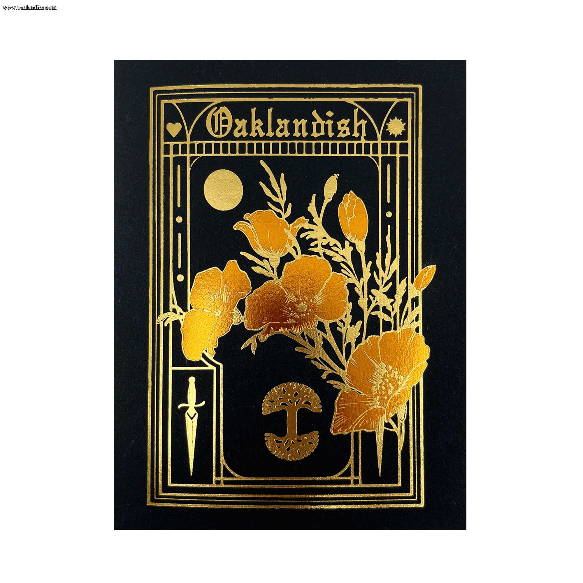 The Blossom Card by Never Elsewhere, crafted from recycled kraft paper, is a black treasure adorned with stunning gold foil designs. It features golden poppy flowers, a circular moon, a dagger, and an intricate geometric border that exude elegance. The word "Oaklandish" is letterpress printed at the top in an old-style font.