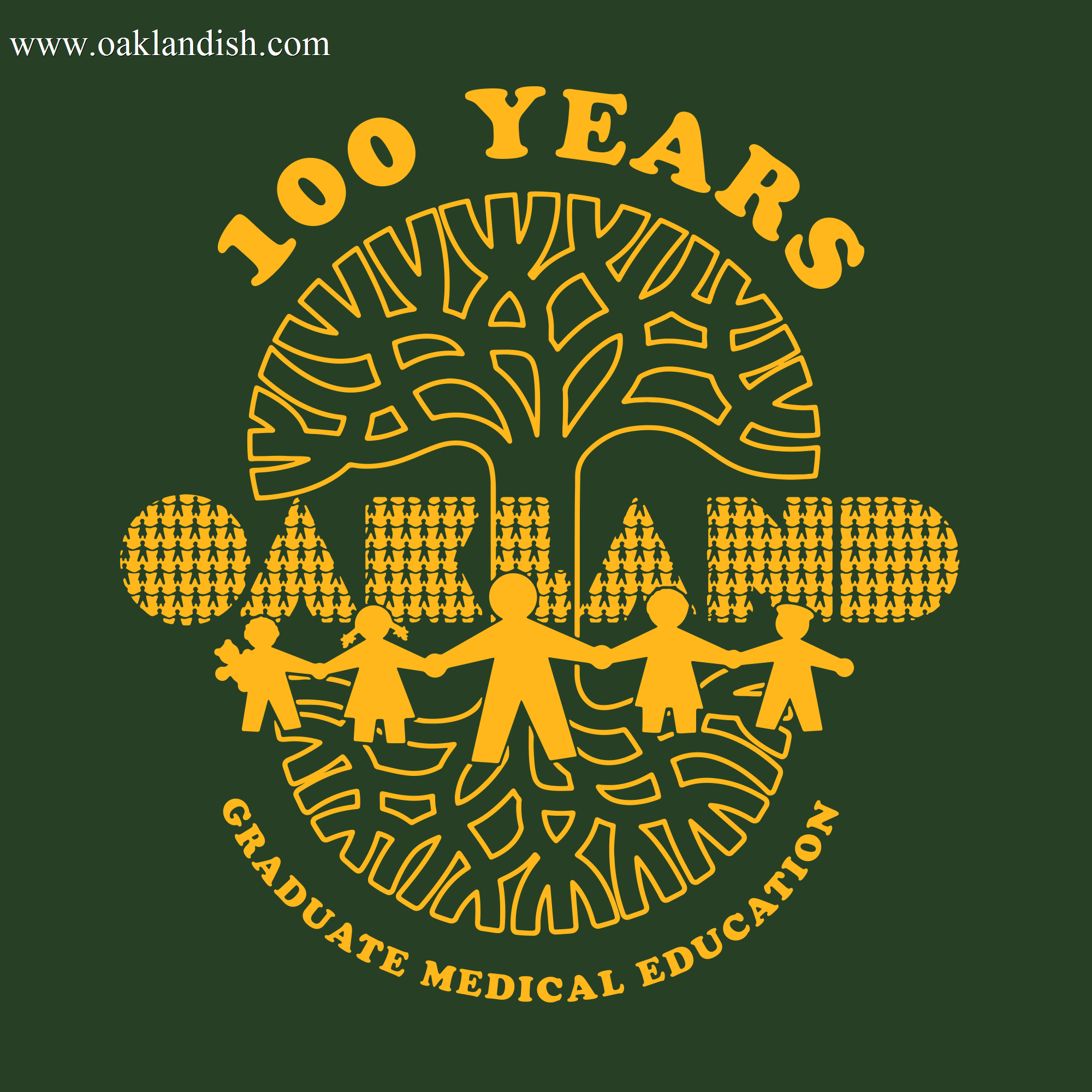 Yellow graphics pop on a green tee: “100 YEARS” arcs over a stylized tree, with “OAKLAND” spanning the trunk—filled with child and adult icons holding hands. “GRADUATE MEDICAL EDUCATION” curves below. The Oaklandish Century of Caring Tee celebrates 100 years of UCSF Benioff Children's Hospital Oakland, honoring community and education through Graduate Medical Education.
