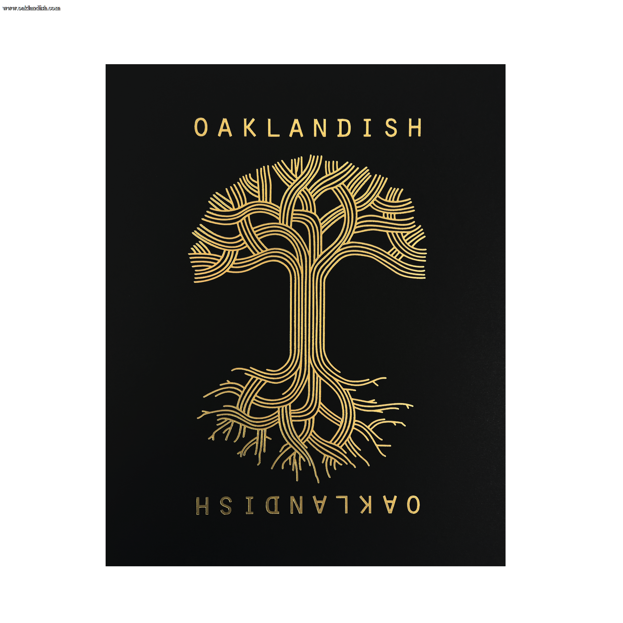 The Oaklandish Classic Logo Print by Never Elsewhere features a black poster adorned with a gold stylized tree design. The tree's branches and roots are interwoven to resemble circuitry, forming a symmetrical and mirrored image. "OAKLANDISH" is elegantly inscribed in copper and metallic gold foil across the top and bottom, with the bottom text presented in an inverted fashion.