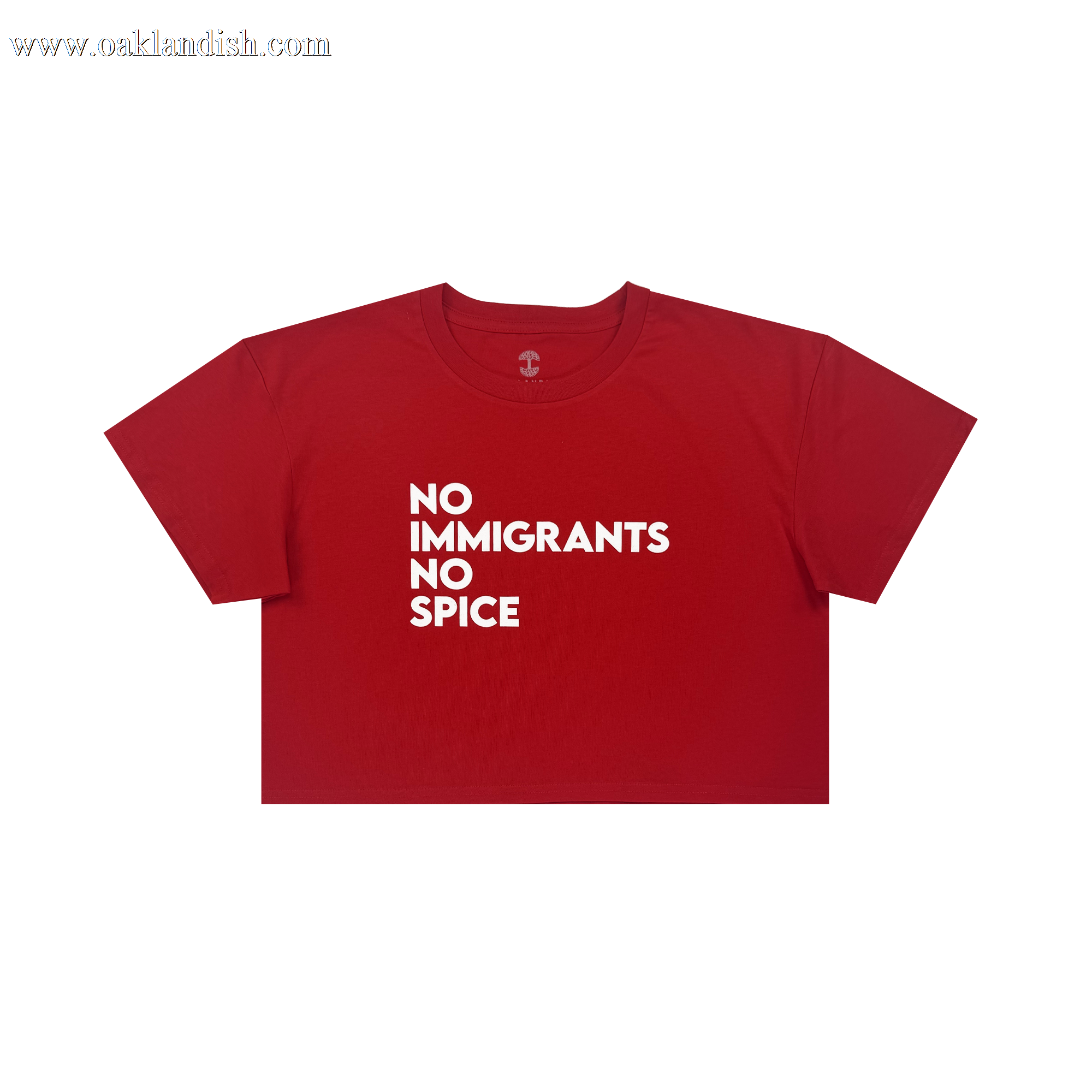 The NINS Crop Tee by Oaklandish is a red short-sleeve crop top with bold white “NO IMMIGRANTS NO SPICE” text, stacked and left-aligned on the front—show your #spicypride and support for immigrant rights. Displayed flat on a white background.