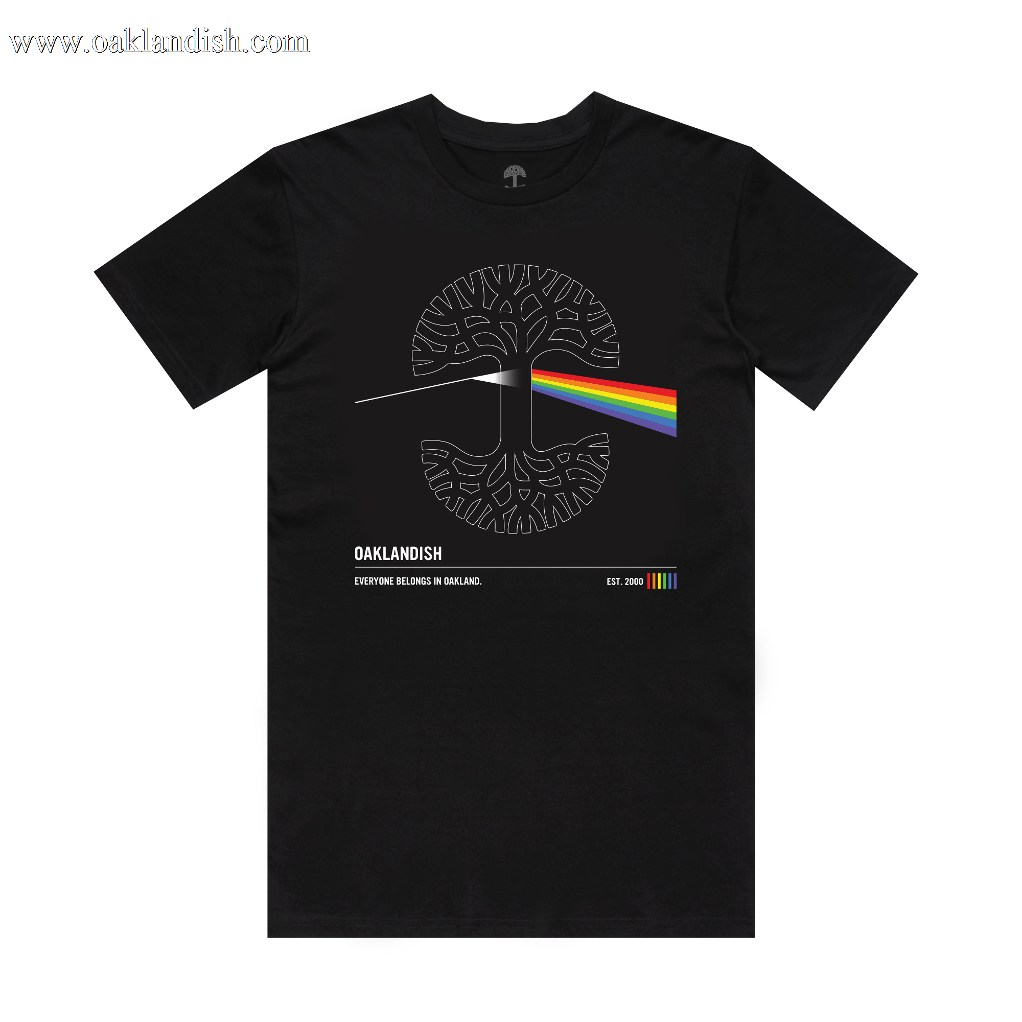 The Prismatic Tee by Oaklandish is a men’s black 100% cotton shirt with a white stylized tree and rainbow beam inspired by Pink Floyd. It reads “OAKLANDISH,” has rainbow stripes, and says: “EVERYONE BELONGS IN OAKLAND. EST. 2000.”.
